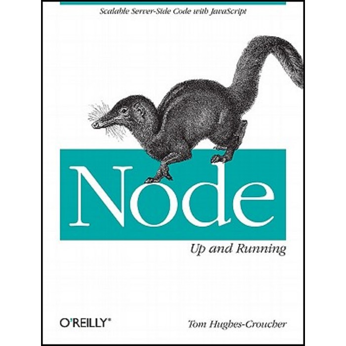 (영문도서) Node: Up and Running: Scalable Server-Side Code with JavaScript Paperback, O'Reilly Media 대표 이미지 - JavaScript 책 추천